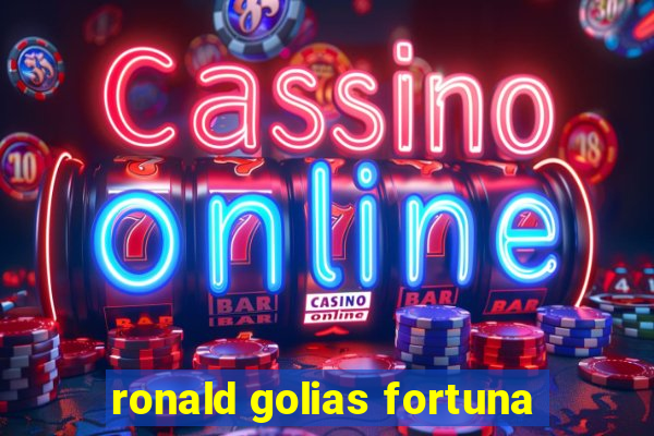 ronald golias fortuna